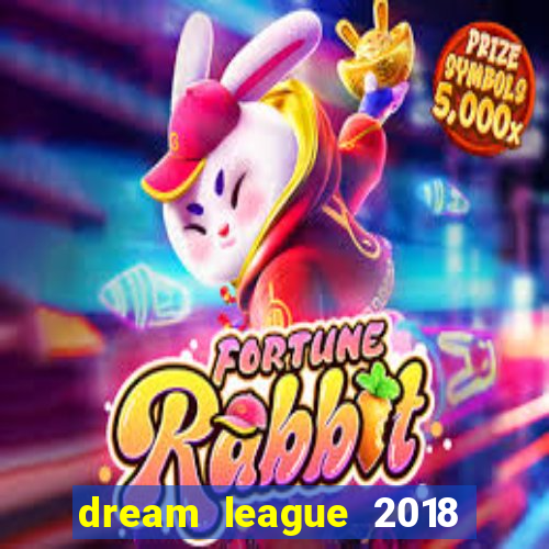 dream league 2018 dinheiro infinito